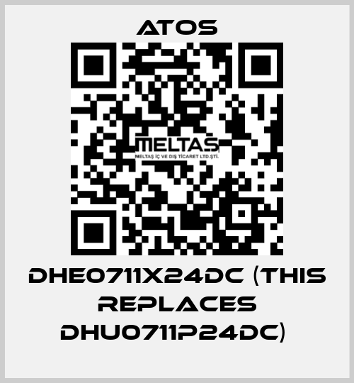 DHE0711X24DC (THIS REPLACES DHU0711P24DC)  Atos