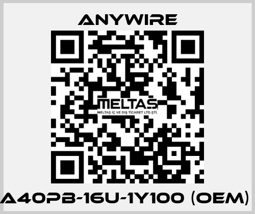 A40PB-16U-1Y100 (OEM)  Anywire