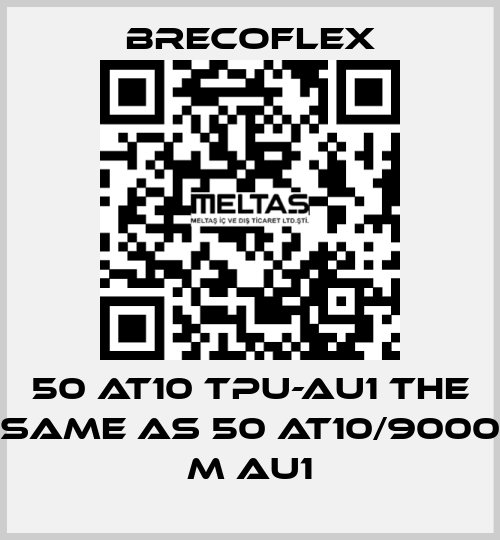 50 AT10 TPU-AU1 the same as 50 AT10/9000 M AU1 Brecoflex