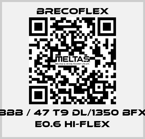 BBB / 47 T9 DL/1350 BFX E0.6 Hi-Flex Brecoflex