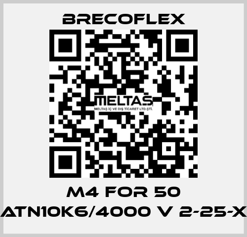 M4 for 50 ATN10K6/4000 V 2-25-X Brecoflex