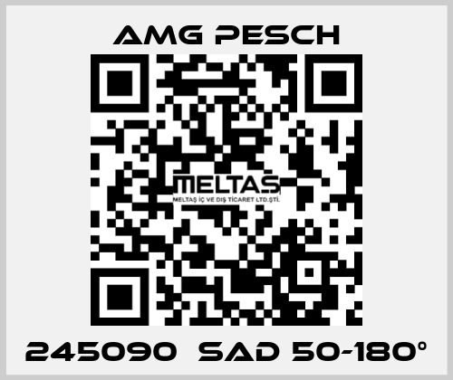 245090  SAD 50-180° AMG Pesch