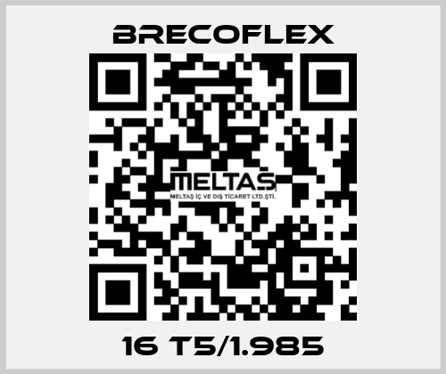 16 T5/1.985 Brecoflex