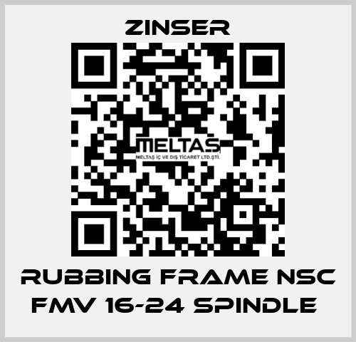 RUBBING FRAME NSC FMV 16-24 SPINDLE  Zinser