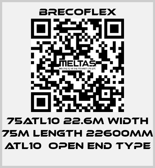 75ATL10 22.6M Width 75m Length 22600mm ATL10　Open end type Brecoflex