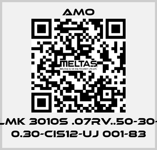LMK 3010S .07RV..50-30- 0.30-CIS12-UJ 001-83 Amo
