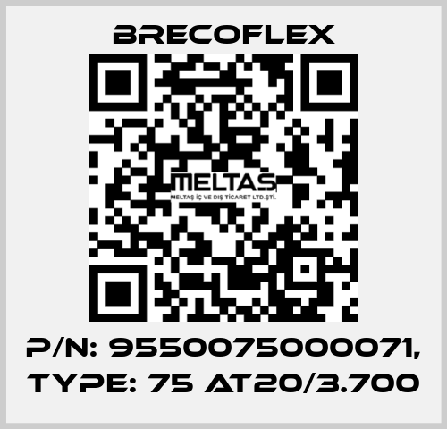 P/N: 9550075000071, Type: 75 AT20/3.700 Brecoflex