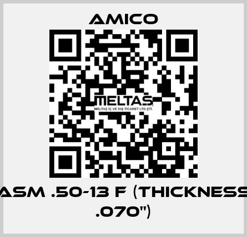 ASM .50-13 F (thickness .070") AMICO