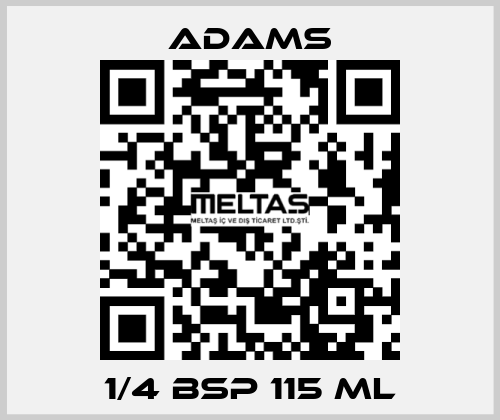 1/4 BSP 115 ML ADAMS