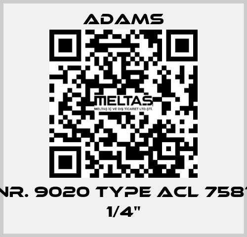 Nr. 9020 Type ACL 7581 1/4" ADAMS