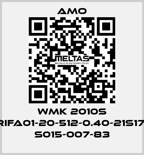 WMK 2010S .08RIFA01-20-512-0.40-21S17-3M S015-007-83 Amo