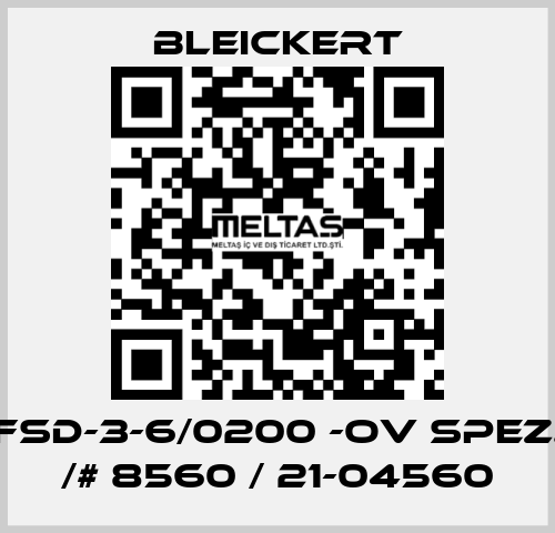 FSD-3-6/0200 -oV spez. /# 8560 / 21-04560 Bleickert