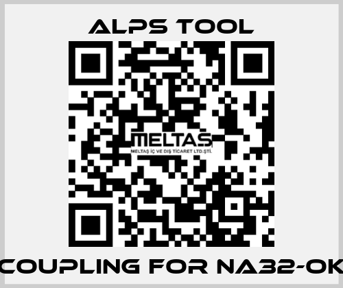 Coupling for NA32-OK ALPS TOOL