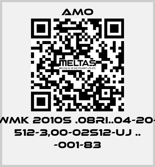 WMK 2010S .08RI..04-20- 512-3,00-02S12-UJ .. -001-83 Amo