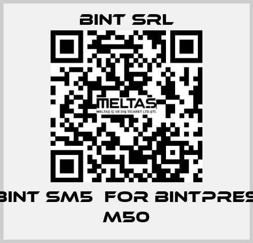 BINT SM5  for Bintpres M50 BINT SRL