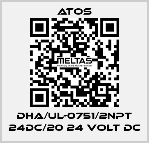 DHA/UL-0751/2NPT 24DC/20 24 VOLT DC Atos