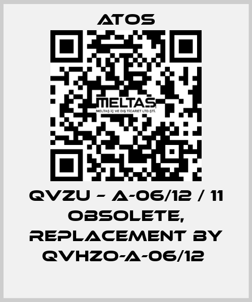 QVZU – A-06/12 / 11 obsolete, replacement by QVHZO-A-06/12  Atos