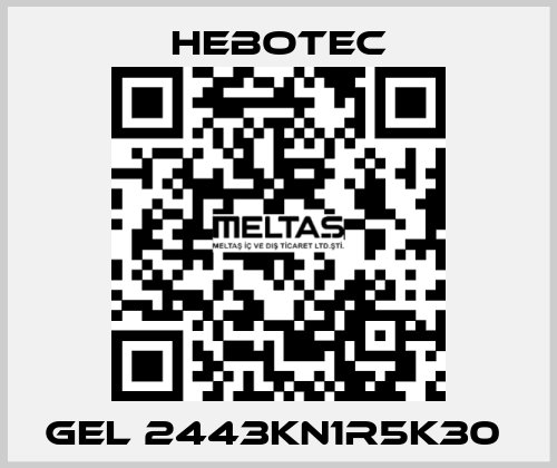  Gel 2443KN1R5K30  HEBOTEC